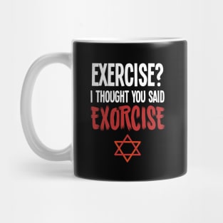 Exercise Exorcise - For the dark side Mug